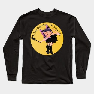 My Fairy Godmother - the Fuckup Fairy Long Sleeve T-Shirt